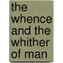 The Whence and the Whither of Man