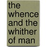 The Whence and the Whither of Man door John M. Tyler