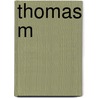 Thomas M door Karen Duve