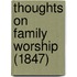 Thoughts On Family Worship (1847)