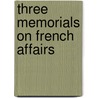 Three Memorials On French Affairs by Iii Burke Edmund