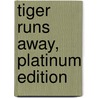 Tiger Runs Away, Platinum Edition door Annette Smith