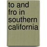 To and Fro in Southern California door Emma Hildreth Adams