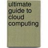 Ultimate Guide To Cloud Computing by Max Cooter