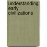 Understanding Early Civilizations door Bruce G. Trigger