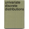 Univariate Discrete Distributions by Samuel Kotz