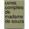 Uvres Compltes de Madame de Souza door Adlade-Marie-Emilie F. Souza-Botelho