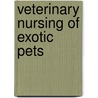 Veterinary Nursing of Exotic Pets by Simon J. Girling