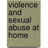 Violence and Sexual Abuse at Home by Susan Sorenson