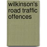Wilkinson's Road Traffic Offences door Peter Wallis