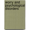 Worry And Psychological Disorders door Graham Davey