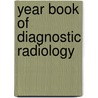 Year Book Of Diagnostic Radiology by Anne Osborn