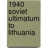 1940 Soviet Ultimatum to Lithuania door Ronald Cohn