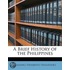 A Brief History Of The Philippines