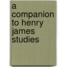 A Companion to Henry James Studies by Daniel Mark Fogel