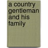 A Country Gentleman And His Family by Oliphant