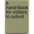 A Hand-Book For Visitors To Oxford