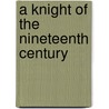 A Knight Of The Nineteenth Century by Edward Payson Roe