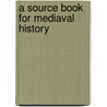 A Source Book For Mediaval History door Edgar Holmes McNeal