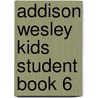 Addison Wesley Kids Student Book 6 by M. Walker