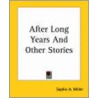 After Long Years And Other Stories door Sophie A. Miller