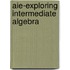 Aie-Exploring Intermediate Algebra