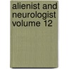 Alienist and Neurologist Volume 12 door Onbekend