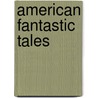 American Fantastic Tales by P. Straub