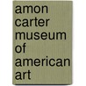 Amon Carter Museum of American Art door Ronald Cohn
