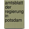 Amtsblatt Der Regierung in Potsdam door Potsdam
