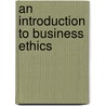 An Introduction to Business Ethics by Joseph R. Des Jardins