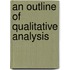 An Outline of Qualitative Analysis