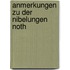 Anmerkungen Zu Der Nibelungen Noth