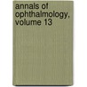 Annals of Ophthalmology, Volume 13 door Md Wood