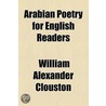 Arabian Poetry For English Readers door William Alexander Clouston