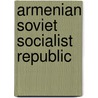 Armenian Soviet Socialist Republic by Ronald Cohn