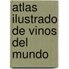 Atlas Ilustrado de Vinos del Mundo by Susaeta Publishing Inc