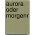 Aurora oder Morgenr