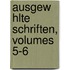 Ausgew Hlte Schriften, Volumes 5-6
