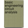 Basic Engineering Circuit Analysis door R. Mark Nelms