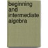 Beginning And Intermediate Algebra
