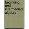 Beginning And Intermediate Algebra by R. David Gustafson