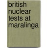 British Nuclear Tests at Maralinga by Ronald Cohn