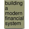 Building A Modern Financial System door David C. Cole