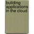 Building Applications in the Cloud