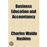 Business Education And Accountancy by Frederick Albert Cleveland