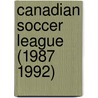 Canadian Soccer League (1987 1992) door Ronald Cohn