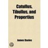 Catullus, Tibullus, And Propertius