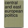 Central and East European Politics by Sharon Wolchik