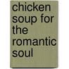 Chicken Soup for the Romantic Soul by Jack Canfield